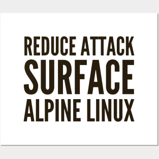 Cybersecurity Reduce Attack Surface Alpine Linux Posters and Art